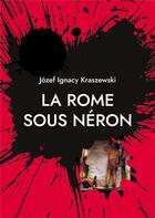 Couverture du livre « La Rome sous Néron » de Jozef Ignacy Kraszewski aux éditions Books On Demand