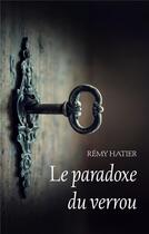 Couverture du livre « Le paradoxe du verrou » de Hatier Remy aux éditions Books On Demand