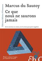 Couverture du livre « Ce que nous ne saurons jamais » de Marcus Du Sautoy aux éditions Heloise D'ormesson