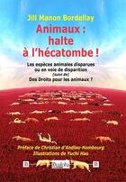 Couverture du livre « Animaux : halte à l'hécatombe ! » de Jill-Manon Bordellay aux éditions Dualpha