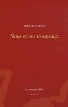 Couverture du livre « Nous et nos troupeaux » de Joel Roussiez aux éditions La Rumeur Libre