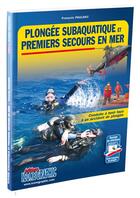 Couverture du livre « Plongée subaquatique et premiers secours en mer » de Francois Paulhac aux éditions Icone Graphic