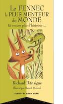 Couverture du livre « Le fennec le plus menteur du monde et enocre plus d'histoires... » de Benoit Perroud et Richard Petitsigne aux éditions Atelier Du Poisson Soluble