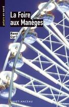 Couverture du livre « La foire aux manèges » de Rene Cyr aux éditions Ravet-anceau