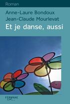 Couverture du livre « Et je danse, aussi » de Anne-Laure Bondoux et Jean-Claude Mourlevat aux éditions Feryane