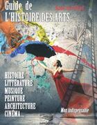 Couverture du livre « Guide de l'histoire des arts » de Bruno-Jean Villard aux éditions Lugdivine