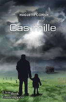 Couverture du livre « Cas mille » de Conilh Huguette aux éditions L'ivre Book