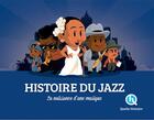 Couverture du livre « Histoire du jazz ; la naissance d'une musique » de Patricia Crete et Bruno Wennagel et Mathieu Ferret aux éditions Quelle Histoire