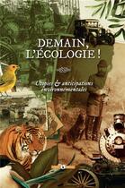 Couverture du livre « Demain, l'écologie ! ; utopies & anticipations environnementales » de Edmond Rostand aux éditions Publie.net