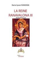 Couverture du livre « La reine Ranavalona III » de Kama Sywor Kamanda aux éditions Medouneter