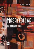 Couverture du livre « Masayestewa. Un fermier hopi » de Marie Cayol aux éditions La Cardere