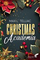 Couverture du livre « Christmas academia » de Max L. Telliac aux éditions Black Ink