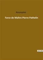 Couverture du livre « Farce de maître Pierre Pathelin » de Anonyme aux éditions Culturea