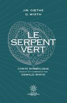 Couverture du livre « Le serpent vert » de Johann Wolfgang Von Goethe aux éditions L'etoile Flamboyante