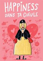 Couverture du livre « Happiness dans ta gueule » de Emmanuelle Uzan et Pascal Valty aux éditions La Valtyniere