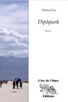 Couverture du livre « Diplopark » de Nakissa Fau aux éditions L'ire De L'ours