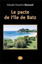 Couverture du livre « Le pacte de l'île de Batz » de Claude-Youenn Roussel aux éditions Montagnes Noires