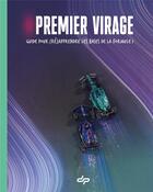 Couverture du livre « Premier virage : Guide pour (ré)apprendre les bases de la Formule 1 » de Depielo et Anis Khebbeb aux éditions Link Digital Spirit