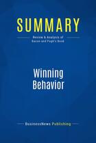 Couverture du livre « Summary : winning behavior (review and analysis of Bacon and Pugh's book) » de Businessnews Publish aux éditions Business Book Summaries