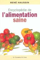 Couverture du livre « Encyclopedie d'alimentation saine » de René Haussi aux éditions Courrier Du Livre