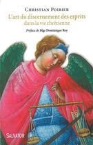 Couverture du livre « L'art du discernement dans la vie chrétienne » de Christian Poirier aux éditions Salvator