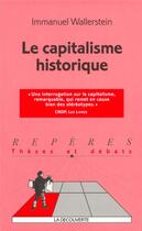 Couverture du livre « Le capitalisme historique » de Immanuel Wallerstein aux éditions La Decouverte