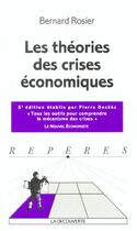 Couverture du livre « Les théories des crises économiques » de Bernard Rosier aux éditions La Decouverte
