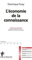 Couverture du livre « L'économie de la connaissance » de Dominique Foray aux éditions La Decouverte