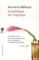 Couverture du livre « La politique de l'oxymore » de Bertrand Meheust aux éditions La Decouverte