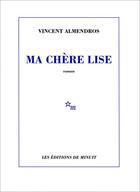 Couverture du livre « Ma chère Lise » de Vincent Almendros aux éditions Minuit