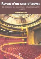 Couverture du livre « Revers d'un chef-d'oeuvre ; la naissance du théâtre des Champs-Elysées » de Bernard Marrey aux éditions Picard
