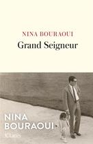 Couverture du livre « Grand seigneur » de Nina Bouraoui aux éditions Lattes