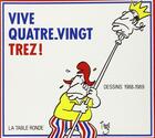 Couverture du livre « Vive quatre-vingt-trez ! - dessins 1988-1989 » de Trez aux éditions Table Ronde