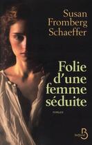 Couverture du livre « Folie d'une femme séduite » de Susan Fromberg-Schaeffer aux éditions Belfond
