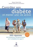 Couverture du livre « Contrôler son diabète et mener une vie active » de Charles Fox et Anne Kilvert et Claude Colas aux éditions Dauphin
