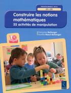 Couverture du livre « Construire les notions mathématiques ; CP, CE1 » de Francoise Bellanger aux éditions Retz