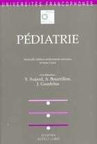 Couverture du livre « Pediatrie - nouvelle edition » de Aujard/Bourrillon aux éditions Ellipses