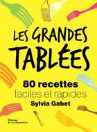 Couverture du livre « Les grandes tablées ! » de Sylvia Gabet aux éditions La Martiniere