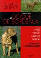 Couverture du livre « Le dogue de bordeaux » de Bernard Lebourg aux éditions De Vecchi