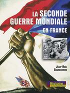 Couverture du livre « La seconde guerre mondiale en france » de Jean-Noel Grandhomme aux éditions Ouest France