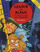 Couverture du livre « Lenoir et Blanc en voient de toutes les couleurs » de Jurg Obrist aux éditions Actes Sud