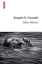 Couverture du livre « Adios Mexico » de Joachim Guerrero-Casasola aux éditions Autrement