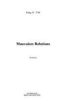 Couverture du livre « Mauvaises relations » de King Jr T.M. aux éditions Editions Le Manuscrit