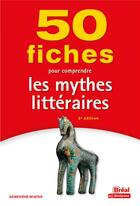 Couverture du livre « 50 fiches pour comprendre les mythes littéraires » de Genevieve Winter aux éditions Breal