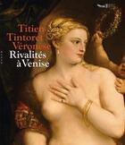 Couverture du livre « Titien, Tintoret, Véronèse ; rivalités à Venise » de  aux éditions Hazan