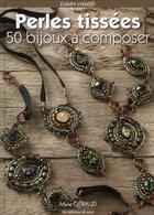 Couverture du livre « Perles tissées ; 50 bijoux à composer » de Marie Geraud aux éditions De Saxe