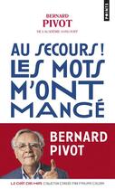 Couverture du livre « Au secours ! les mots m'ont mangé » de Bernard Pivot aux éditions Points