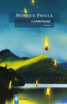 Couverture du livre « Champagne » de Monique Proulx aux éditions Editions Boreal