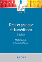 Couverture du livre « Droit et pratique de la médiation (2e édition) » de Michel Gonda aux éditions Larcier