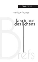 Couverture du livre « La science des lichens » de Mahigan Lepage aux éditions Publie.net